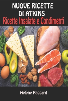 Paperback Nuove Ricette Di Atkins: Ricette Insalate e Condimenti [Italian] Book