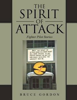 Paperback The Spirit of Attack: Fighter Pilot Stories Book