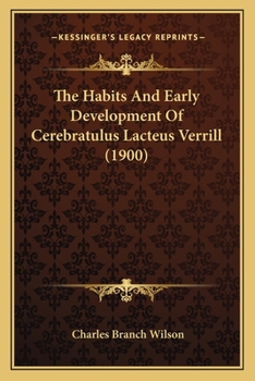 Paperback The Habits And Early Development Of Cerebratulus Lacteus Verrill (1900) Book