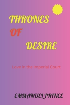 Thrones of Desire: Love in the Imperial Court