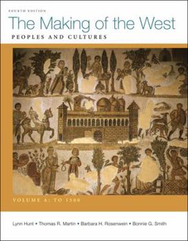 Paperback The Making of the West: Peoples and Cultures, Volume A: To 1500 Book