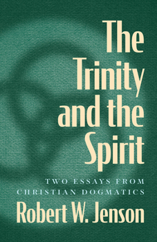 Paperback The Trinity and the Spirit: Two Essays from Christian Dogmatics Book
