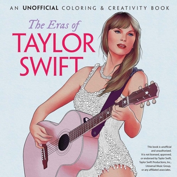 Paperback The Eras of Taylor Swift: An Unofficial Coloring & Creativity Book