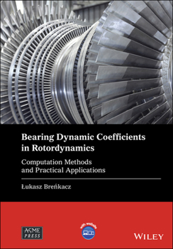 Hardcover Bearing Dynamic Coefficients in Rotordynamics: Computation Methods and Practical Applications Book