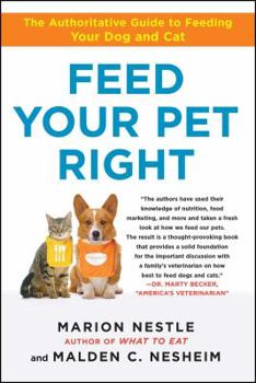 Paperback Feed Your Pet Right: The Authoritative Guide to Feeding Your Dog and Cat Book