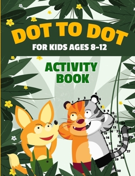 Paperback Dot to Dot for Kids Ages 8-12 100 Fun Connect the Dots Puzzles Children's Activity Learning Book Improves Hand-Eye Coordination Workbook for Kids Aged Book