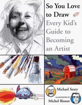 Hardcover So You Love to Draw: Every Kid's Guide to Becoming an Artist Book