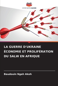 La Guerre d'Ukraine Économie Et Prolifération Du Salw En Afrique (French Edition)