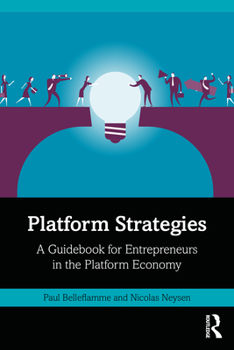 Hardcover Platform Strategies: A Guidebook for Entrepreneurs in the Platform Economy Book