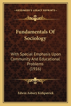 Paperback Fundamentals Of Sociology: With Special Emphasis Upon Community And Educational Problems (1916) Book