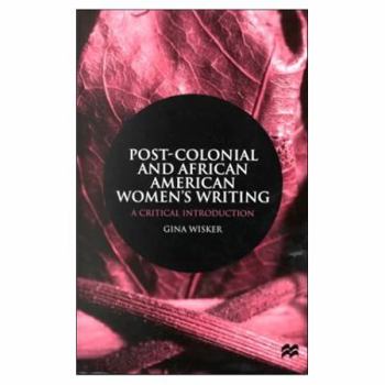 Paperback Post-Colonial and African American Women's Writing: A Critical Introduction Book