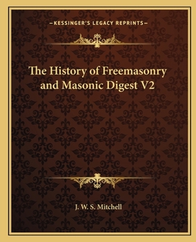 Paperback The History of Freemasonry and Masonic Digest V2 Book