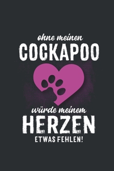 Ohne meinen Cockapoo: Wochenplaner 2020 | Kalender mit einer Woche je Doppelseite und Jahres- und Monatsübersicht | ca. Din A5 (German Edition)