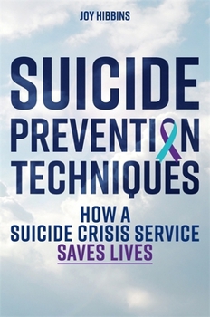 Paperback Suicide Prevention Techniques: How a Suicide Crisis Service Saves Lives Book