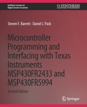 Paperback Microcontroller Programming and Interfacing with Texas Instruments Msp430fr2433 and Msp430fr5994: Part I & II Book