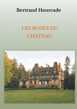 Paperback Les roses du château [French] Book
