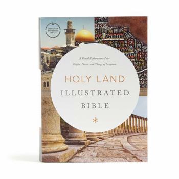 Hardcover CSB Holy Land Illustrated Bible, Hardcover: A Visual Exploration of the People, Places, and Things of Scripture Book
