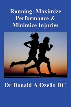 Paperback Running: Maximize Performance & Minimize Injuries: A Chiropractor's Guide to Minimizing the Potential for Running Injuries Book