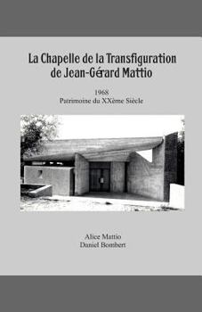 Paperback La Chapelle de la Transfiguration, Patrimoine Du XX [French] Book