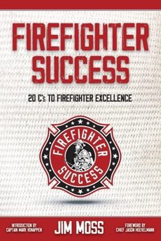 Paperback Firefighter Success: 20 C's to Firefighter Excellence Book