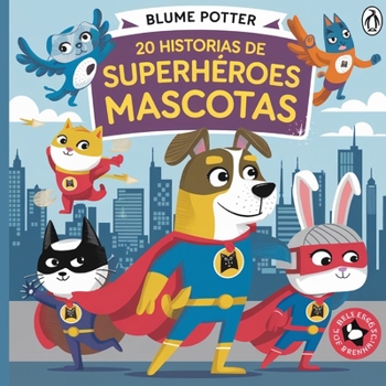 20 Historias de Superhéroes Mascotas (Cuentos Para Dormir Para Niños de 3 A 8 Años Serie 2) (Spanish Edition)