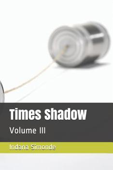 Paperback Times Shadow: Volume III Book