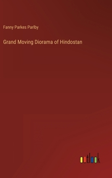 Hardcover Grand Moving Diorama of Hindostan Book