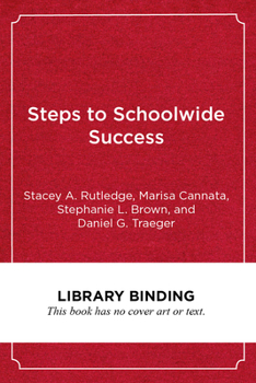 Library Binding Steps to Schoolwide Success: Systemic Practices for Connecting Social-Emotional and Academic Learning Book