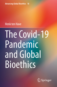 Paperback The Covid-19 Pandemic and Global Bioethics Book