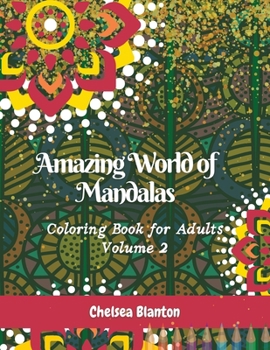 Paperback Amazing World of Mandalas Coloring Book for Adults Volume 2: Sacred Symbols Color Therapy Original Designs Mindfulness Unique Patterns Anti Anxiety Book