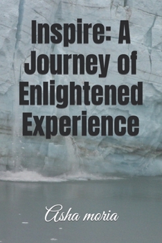 Inspire: A Journey of Enlightened Experience