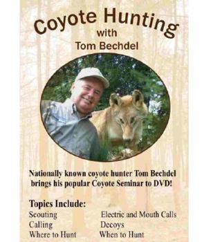 DVD Coyote Hunting with Tom Bechdel Book