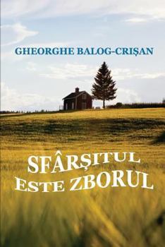 Paperback Sfarsitul Este Zborul [Romanian] Book