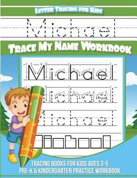 Paperback Letter Tracing for Kids Michael Trace my Name Workbook: Tracing Books for Kids ages 3 - 5 Pre-K & Kindergarten Practice Workbook Book