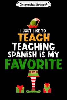 Paperback Composition Notebook: Spanish Teacher Christmas Pajama I Just Like To Teach Journal/Notebook Blank Lined Ruled 6x9 100 Pages Book