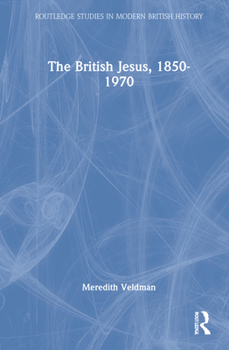 Hardcover The British Jesus, 1850-1970 Book