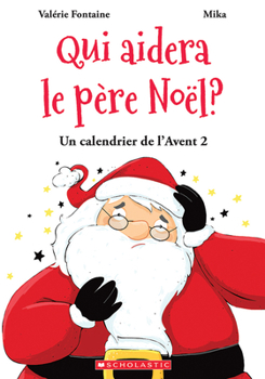 Hardcover Un Calendrier de l'Avent: N° 2 - Qui Aidera Le Père Noël? [French] Book