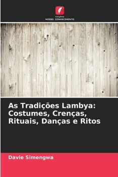 Paperback As Tradições Lambya: Costumes, Crenças, Rituais, Danças e Ritos [Portuguese] Book