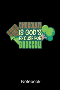 Paperback Chocolate Is God's Excuse For Broccoli Notebook: Dot Grid Notebook With 120 Pages Book