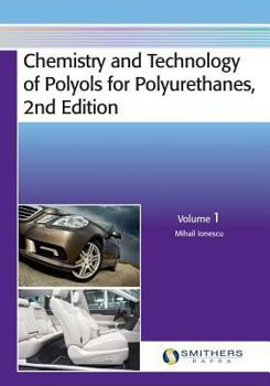 Paperback Chemistry and Technology of Polyols for Polyurethanes, 2nd Edition, Volume 1 Book