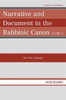 Paperback Narrative and Document in the Rabbinic Canon: The Two Talmuds: Volume II Book