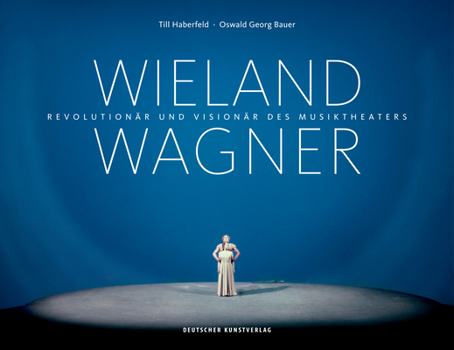 Hardcover Wieland Wagner: Revolutionär Und Visionär Des Musiktheaters [German] Book