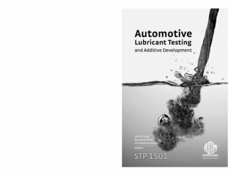 Paperback Automotive Lubricant Testing and Advanced Additive Development Book