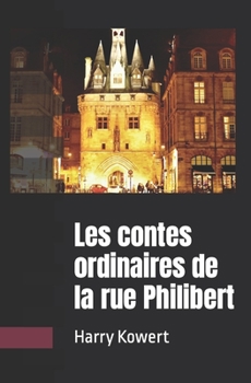 Paperback Les contes ordinnaires de la rue Philibert [French] Book