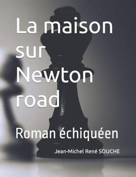 Paperback La maison sur Newton road: Roman échiquéen [French] Book