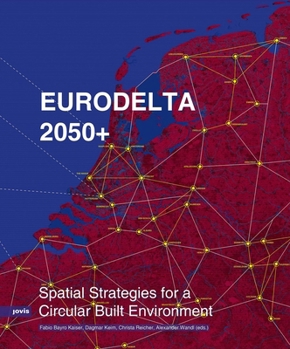 Paperback Eurodelta 2050+: Spatial Strategies for a Circular Built Environment Book