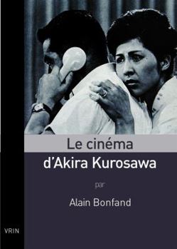 Paperback Le Cinema d'Akira Kurosawa [French] Book