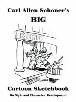 Paperback Carl Allen Schoner's Big Cartoon Sketchbook Book