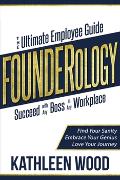 Paperback FOUNDERology: the Ultimate Employee Guide to Succeed with Any Boss in Any Workplace Book