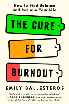 Hardcover The Cure for Burnout: How to Find Balance and Reclaim Your Life Book